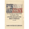 Texian Odyssey: The Life and Times of a Forgotten Patriot of the Republic of Texas: Colonel Eleazar Louis Ripley Wheelock - Paperback
