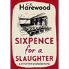 Sixpence for a Slaughter - Hardcover