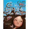 The Girl Who Wouldn't Brush Her Hair - Paperback