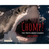 Chomp! the Truth about Sharks - Hardcover