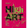 High Art: The Definitive Guide to Getting Cultured with Cannabis - Hardcover