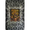 Persian Myths & Tales: Epic Tales - Hardcover