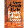 Republic of North London: 3 Novellas - Hardcover