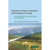 Prehistoric Native Americans and Ecological Change: Human Ecosystems in Eastern North America Since the Pleistocene - Paperback