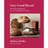 Very Good Bread: The Science of Dough and the Art of Making Bread at Home: A Cookbook - Hardcover