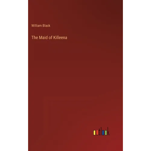 The Maid of Killeena - Hardcover