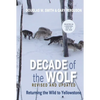 Decade of the Wolf, Revised and Updated: Returning the Wild to Yellowstone - Paperback