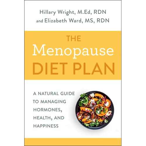 The Menopause Diet Plan: A Natural Guide to Managing Hormones, Health, and Happiness - Paperback