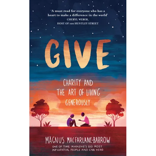 Give: Charity and the Art of Living Generously - Paperback