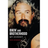 Bikin' and Brotherhood: My Journey - Paperback
