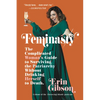 Feminasty: The Complicated Woman's Guide to Surviving the Patriarchy Without Drinking Herself to Death - Paperback