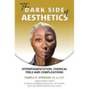 The Dark Side of Aesthetics: Hyperpigmentation, Chemical Peels, and Complications - Paperback