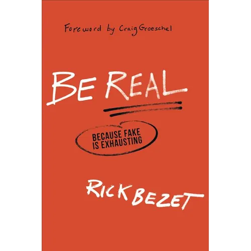 Be Real: Because Fake Is Exhausting - Paperback