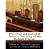 Prevention and Control of Fraud: A Case Study of the Medicaid Program - Paperback