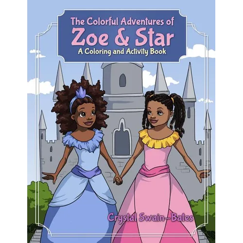 The Colorful Adventures of Zoe & Star: An Activity and Coloring Book - Paperback