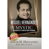 Miguel Hernandez - Mystic: In Search of a Green Card Sponsor - Hardcover