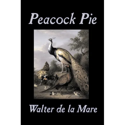 Peacock Pie by Walter da la Mare, Fiction, Literary, Poetry, English, Irish, Scottish, Welsh, Classics - Paperback