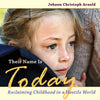 Their Name Is Today: Reclaiming Childhood in a Hostile World - Paperback