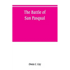 The battle of San Pasqual: a report of the California Historical Survey Commission with special reference to its location - Paperback