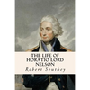 The Life of Horatio Lord Nelson - Paperback