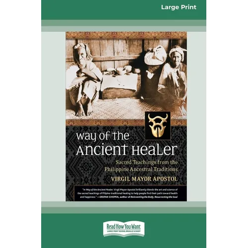 Way of the Ancient Healer: Sacred Teachings from the Philippine Ancestral Traditions [Standard Large Print 16 Pt Edition] - Paperback