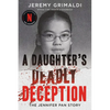 A Daughter's Deadly Deception: The Jennifer Pan Story - Paperback