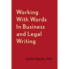 Working with Words in Business and Legal Writing - Paperback