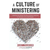 A Culture of Ministering: Leading the Relief Society & Elders Quorum to Minister Unto His People - Paperback