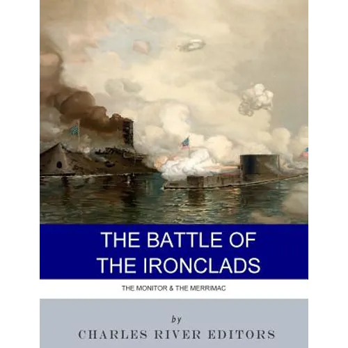 The Battle of the Ironclads: The Monitor & The Merrimac - Paperback