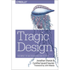 Tragic Design: The Impact of Bad Product Design and How to Fix It - Paperback