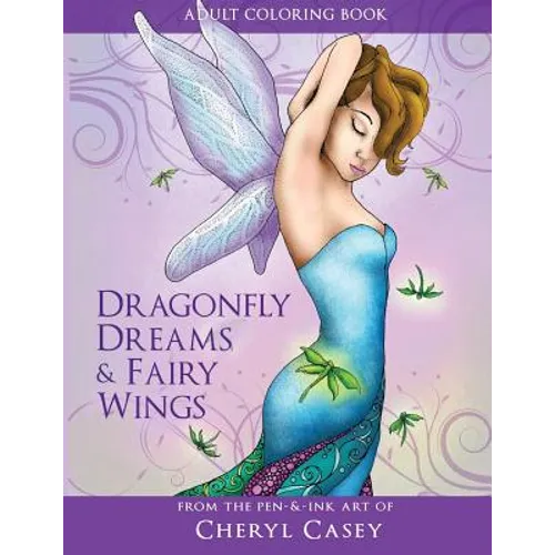 Adult Coloring Book: Dragonfly Dreams and Fairy Wings: Coloring Books for Grown-Ups - Paperback