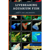 Livebearing Aquarium Fish: Habitat, Diet, and Breeding - Paperback