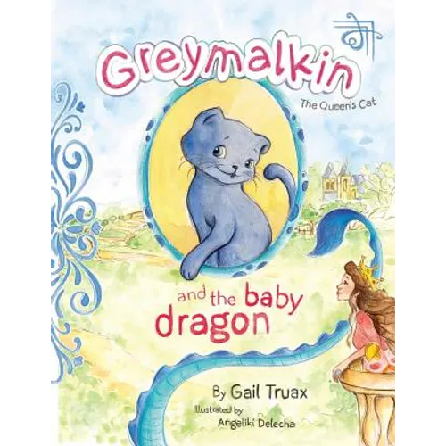 Greymalkin and the Baby Dragon: The Queen's Cat - Paperback