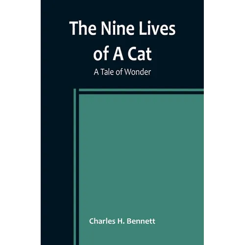 The Nine Lives of A Cat: A Tale of Wonder - Paperback