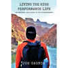 Living The High Performance Life: An Average Joe's Guide To The Extraordinary - Paperback