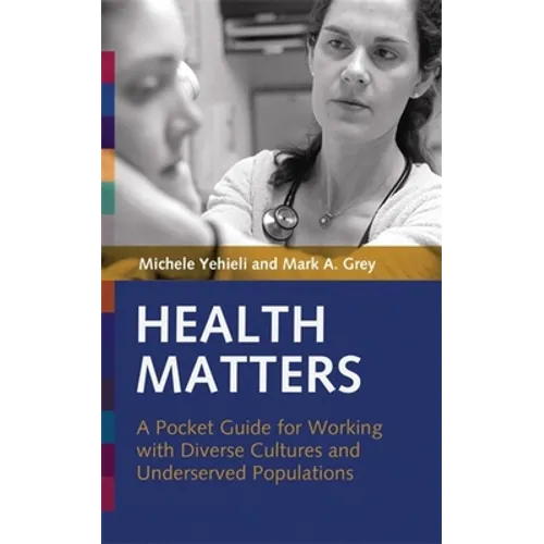 Health Matters: A Pocket Guide for Working with Diverse Cultures and Underserved Populations - Paperback