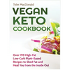 Vegan Keto Cookbook Over 190 High-Fat Low-Carb Plant-Based Recipes to Shed Fat and Heal You from the Inside Out - Hardcover
