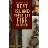A History of the Kent Island Volunteer Fire Department - Hardcover