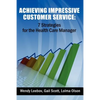Achieving Impressive Customer Service: 7 Strategies for the Health Care Manager - Paperback