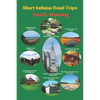 Short Indiana Road Trips: Tourism Guide for Short Indiana Day Trips - Paperback