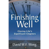 Finishing Well: Closing Life's Significant Chapters - Paperback