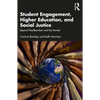 Student Engagement, Higher Education, and Social Justice: Beyond Neoliberalism and the Market - Paperback