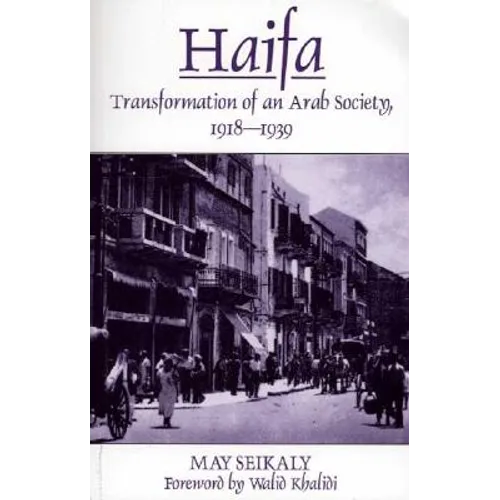 Haifa: Transformation of an Arab Society, 1918-1939 - Paperback