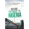 Before You Move To Nigeria - Paperback