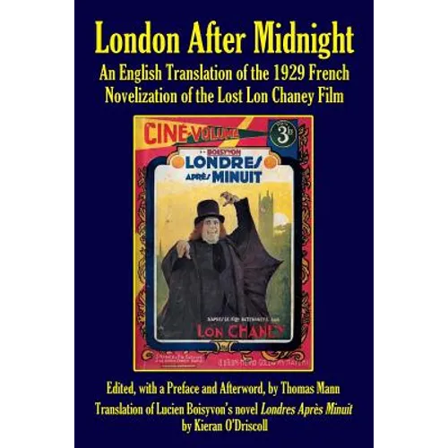 London After Midnight: An English Translation of the 1929 French Novelization of the Lost Lon Chaney Film - Paperback