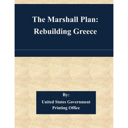 The Marshall Plan: Rebuilding Greece - Paperback