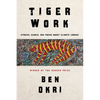 Tiger Work: Stories, Essays and Poems about Climate Change - Hardcover