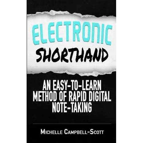 Electronic Shorthand: An easy-to-learn method of rapid digital note-taking - Paperback