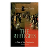 The Refugees - A Tale of Two Continents (Historical Novel): Historical Novel set in Europe and America - Paperback
