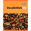 The Pitchfork 500: Our Guide to the Greatest Songs from Punk to the Present - Paperback